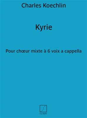 Charles Koechlin: Kyrie 6 voix mixtes: Gemischter Chor A cappella