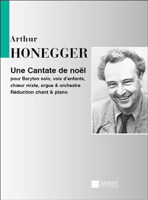 Arthur Honegger: Une Cantate De Noel, Pour Baryton Solo,: Gesang mit Klavier