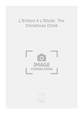 Gilbert Becaud: L'Enfant A L'Etoile. The Christmas Child: Kinderchor