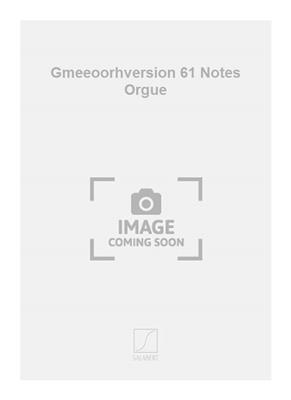 Iannis Xenakis: Gmeeoorhversion 61 Notes Orgue: Orgel