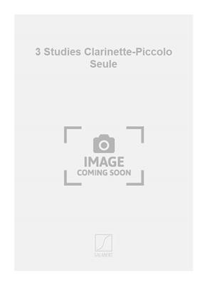 3 Studies Clarinette-Piccolo Seule