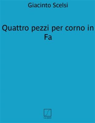 Giacinto Scelsi: 4 Pezzi Per Corno In Fa: Horn Solo