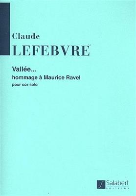 C. Lefebvre: Vallee... Hommage A Maurice Ravel: Horn Solo