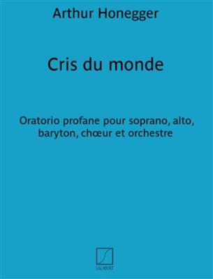 Arthur Honegger: Cris Du Monde Chant-Piano Reduction: Gesang mit Klavier