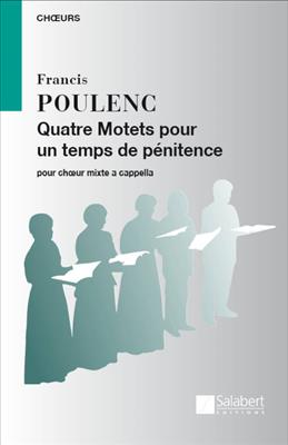 Francis Poulenc: 4 Motets Pour Un Temps De Penitence: Gemischter Chor A cappella