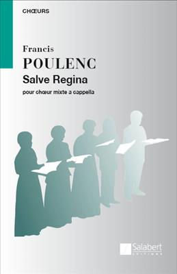 Francis Poulenc: Salve Regina: Gemischter Chor A cappella