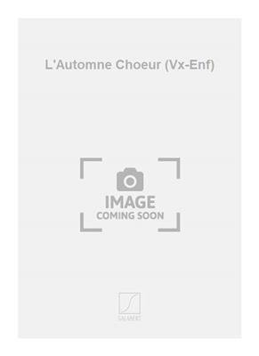 René Bernier: L'Automne Choeur (Vx-Enf): Kinderchor A cappella