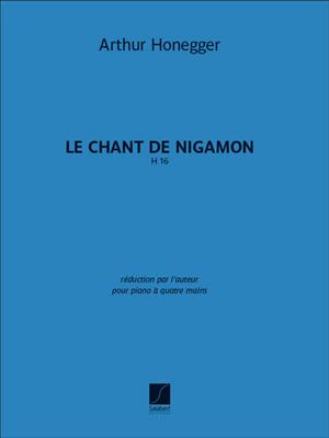 Arthur Honegger: Le Chant de Nigamon, H 16: Klavier vierhändig