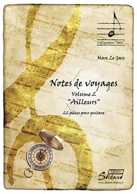 Marc Le Gars: Notes De Voyages Volume 2 Ailleurs: Gitarre Solo