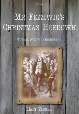B. Varner: Mr. Fezzigis's Christmas Hoedown: Streichorchester
