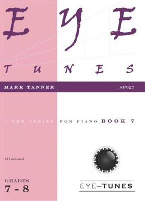 Mark Tanner: Eye Tunes Book 7: Klavier Solo