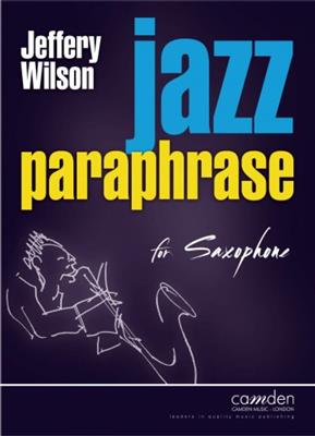 Jeffery Wilson: Jazz Paraphrase for Saxophone: Saxophon
