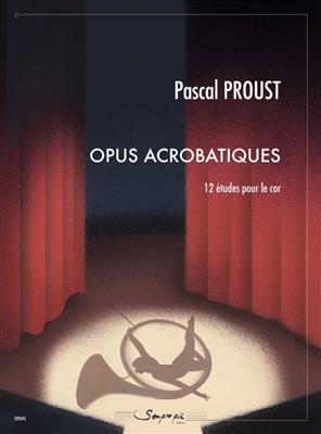 Pascal Proust: Opus Acrobatiques: Horn Solo