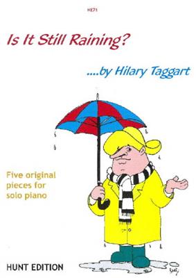 Hilary Taggart: Is It Still Raining: Klavier Solo