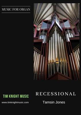 Tamsin Jones: Recessional For Organ: Orgel