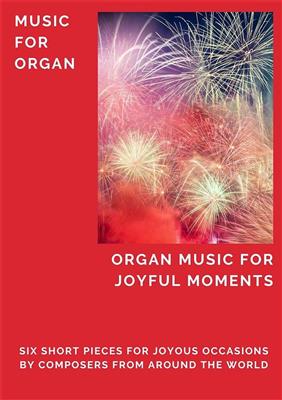 Organ Music for Joyful Moments: Orgel