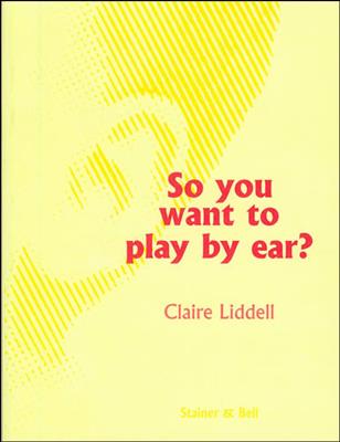 So You Want To Play By Ear?