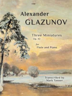 Alexander Glazunov: Three Miniatures Op. 42: Flöte mit Begleitung