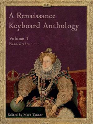 A Renaissance Keyboard Anthology Volume 1: Keyboard