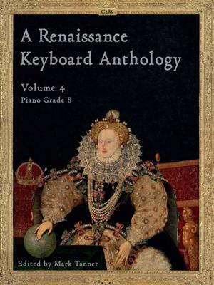 A Renaissance Keyboard Anthology Volume 4: Keyboard