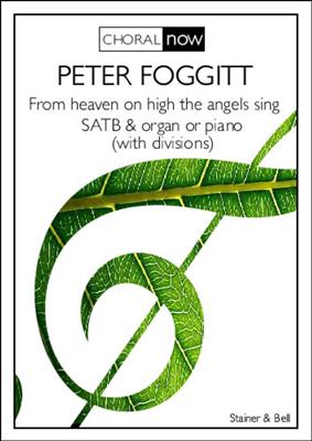 Peter Foggitt: From Heaven on High the Angels Sing: Gemischter Chor mit Klavier/Orgel