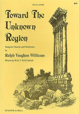 Ralph Vaughan Williams: Toward The Unknown Region: Gemischter Chor mit Klavier/Orgel