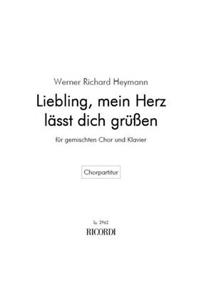 Werner Richard Heymann: Liebling, mein Herz lässt dich grüßen: (Arr. Otto Ruthenberg): Gemischter Chor mit Klavier/Orgel