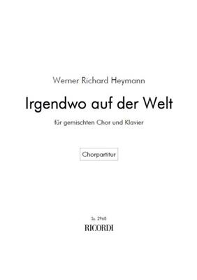 Werner Richard Heymann: Irgendwo auf der Welt: (Arr. Otto Ruthenberg): Gemischter Chor mit Klavier/Orgel