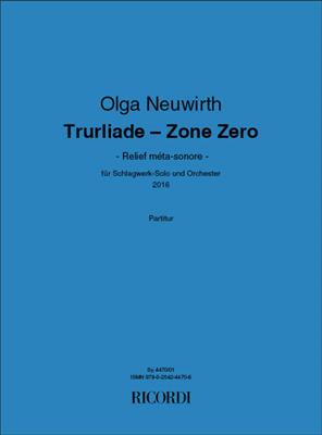 Olga Neuwirth: Trurliade - Zone Zero: Orchester mit Solo