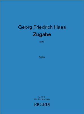 Georg Friedrich Haas: Zugabe: Orchester