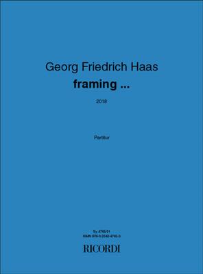 Georg Friedrich Haas: framing…: Orchester