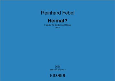 Reinhard Febel: Heimat?: Gesang mit Klavier
