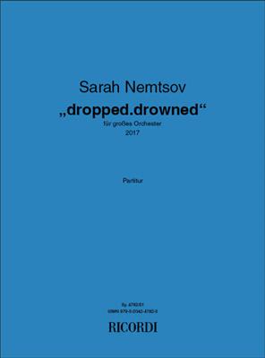Sarah Nemtsov: Dropped.Drowned: Orchester