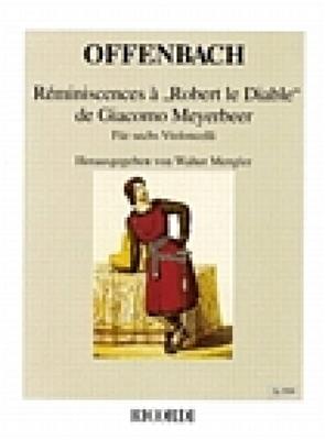 Jacques Offenbach: Réminiscences de Robert le Diable de G. Meyerbeer: Cello Ensemble