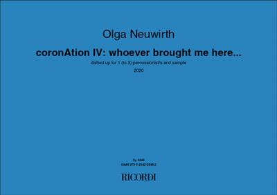 Olga Neuwirth: coronAtion IV: whoever brought me here...: Percussion Ensemble
