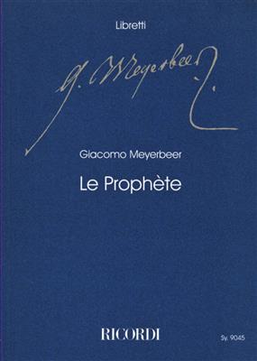 Giacomo Meyerbeer: Le Prophète: