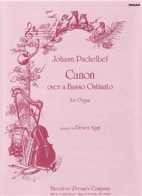 Johann Pachelbel: Canon Over A Basso Ostinato: (Arr. Denes Agay): Orgel