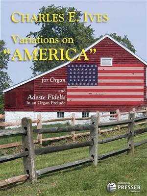 Charles E. Ives: Variations On America for Organ: Orgel