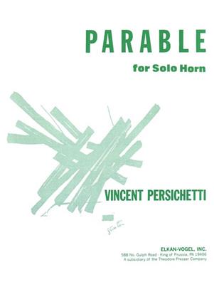 Vincent Persichetti: Parable for Solo Horn, Opus 120: Horn Solo