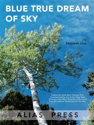 Stephen Lias: Blue True Dream of Sky : Kammerensemble