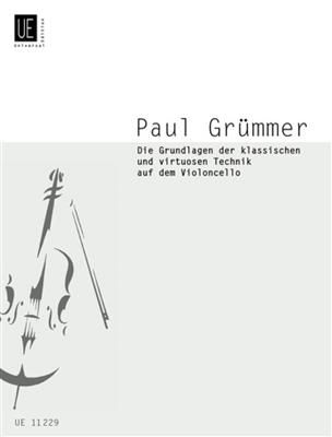 P. Grummer: Grundlage Der Klassischen Und Virtuosen Technik: Cello Solo