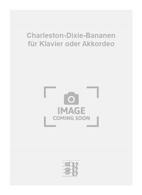 Charleston-Dixie-Bananen für Klavier oder Akkordeo: Klavier Solo