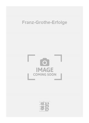 Franz Grothe: Franz-Grothe-Erfolge: Bläserensemble
