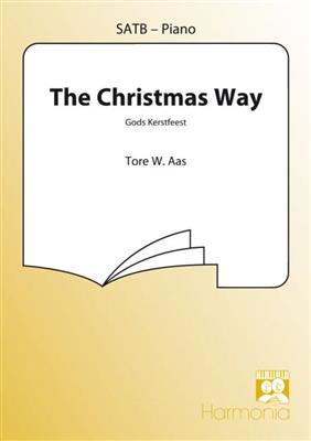 Tore W. Aas: The Christmas way / God's Kerstfeest: Gemischter Chor mit Klavier/Orgel