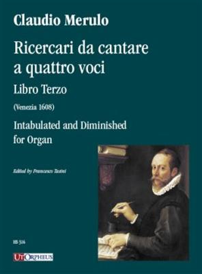 Claudio Merulo: Ricercari da cantare a quattro voci. Libro Terzo: (Arr. Francesco Tasini): Orgel