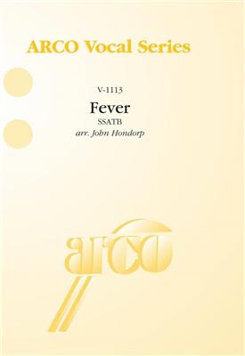 Fever: (Arr. J. Hondorp): Gemischter Chor mit Begleitung