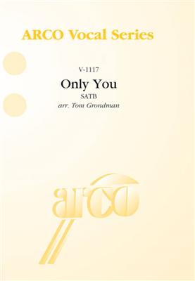 Only you: (Arr. Tom Grondman): Gemischter Chor mit Begleitung