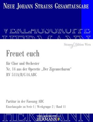 Johann Strauss Jr.: Der Zigeunerbaron - Freuet Euch: Gemischter Chor mit Ensemble
