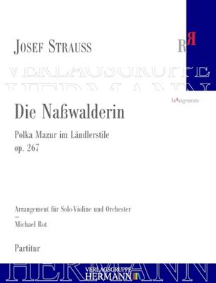 Johann Strauss Jr.: Die Nasswalderin Op. 267: (Arr. Michael Rot): Orchester