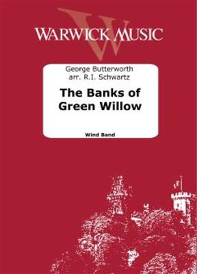 Arthur Butterworth: The Banks of Green Willow: (Arr. Richard I. Schwatrz): Blasorchester